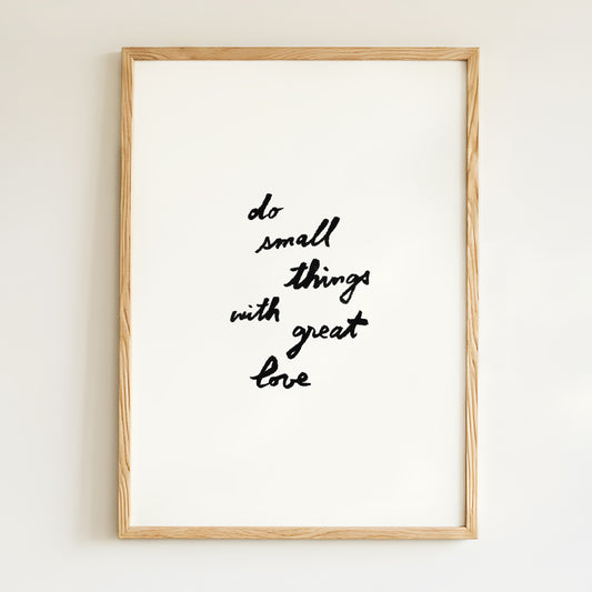 Affiche "Do small things with great love"