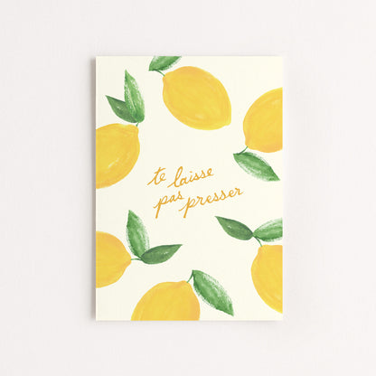 Carte d'art Citrons "Te laisse pas presser"