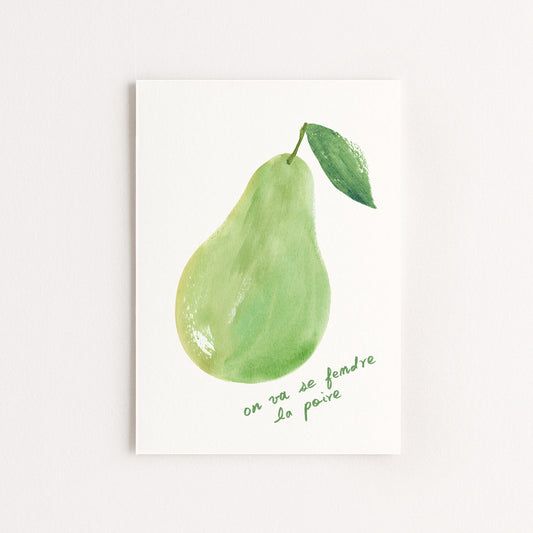 Carte d'art "On va se fendre la poire"